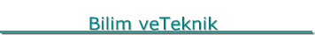 Bilim veTeknik